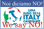 Euro 2016 in Italia? Comunica il tuo no alla Uefa