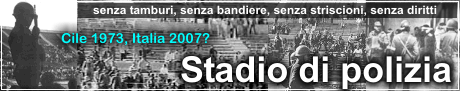 Banner - Stadio di polizia. Cile 1973, Italia 2007?