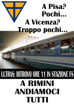 Volantino della trasferta a Rimini con i BOYS: ''A Pisa? Pochi... A Vicenza? Troppo pochi... Ultras: ritrovo ore 11 in stazione FS. A Rimini andiamoci tutti''